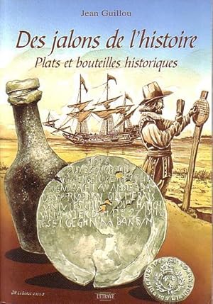 Image du vendeur pour DES JALONS DE L'HISTOIRE (Plats et Bouteilles Historiques) mis en vente par Jean-Louis Boglio Maritime Books