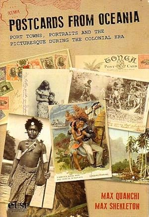 Seller image for POSTCARDS FROM OCEANIA: Port Towns, Portraits and the Picturesque during the Colonial Era for sale by Jean-Louis Boglio Maritime Books