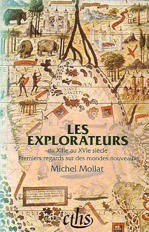 Image du vendeur pour LES EXPLORATEURS DU XIII AU XVI SIECLE, Premiers Regards sur des Mondes Nouveaux mis en vente par Jean-Louis Boglio Maritime Books