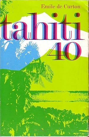 Image du vendeur pour TAHITI 40 - Rcit du Ralliement  la France Libre des Etablissements Franais d'Ocanie mis en vente par Jean-Louis Boglio Maritime Books