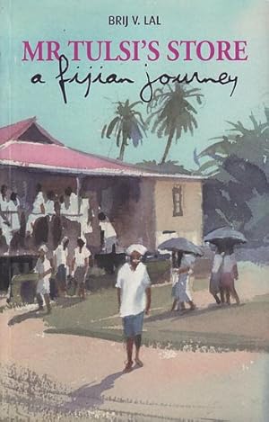 Seller image for MR TULSI'S STORE - A Fijian Journey for sale by Jean-Louis Boglio Maritime Books