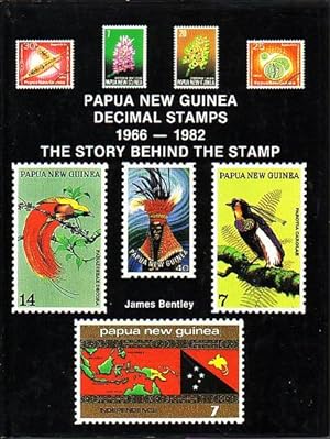 Seller image for PAPUA NEW GUINEA DECIMAL STAMPS 1966 - 1982. The Story behind the Stamp for sale by Jean-Louis Boglio Maritime Books