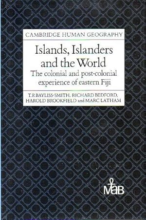 Seller image for ISLANDS, ISLANDERS AND THE WORLD - The colonial and post-colonial experience of eastern Fiji for sale by Jean-Louis Boglio Maritime Books