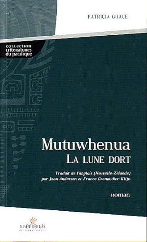 Seller image for MUTUWHENUA, La Lune Dort for sale by Jean-Louis Boglio Maritime Books