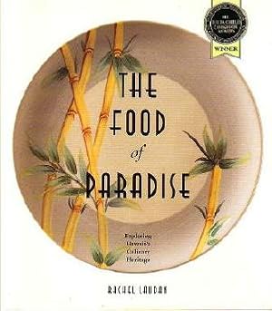 Image du vendeur pour THE FOOD OF PARADISE - Exploring Hawaii 's Culinary Heritage mis en vente par Jean-Louis Boglio Maritime Books