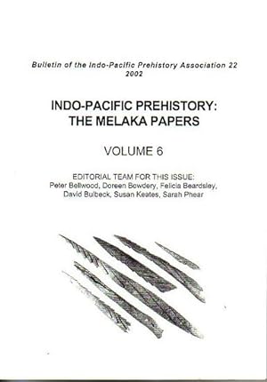 Imagen del vendedor de INDO-PACIFIC PREHISTORY: The Melaka Papers - Volume 6 a la venta por Jean-Louis Boglio Maritime Books