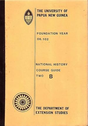 Imagen del vendedor de PAPUA NEW GUINEA, NATIONAL HISTORY Course Guide TWO B: Foundation Year 06.102 a la venta por Jean-Louis Boglio Maritime Books