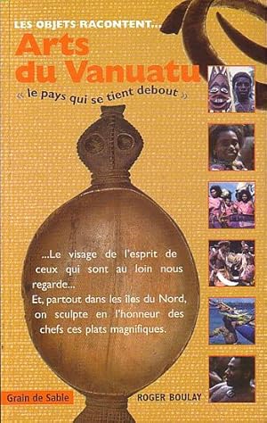 Image du vendeur pour ARTS DU VANUATU, Le pays qui se tient debout mis en vente par Jean-Louis Boglio Maritime Books