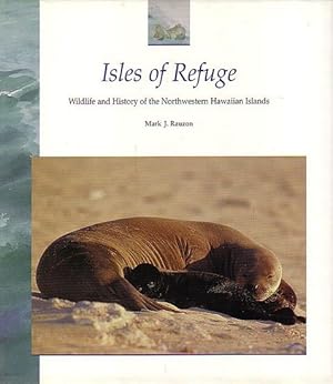 Seller image for ISLES OF REFUGE: Wildlife and History of the Northwestern Hawaiian Islands for sale by Jean-Louis Boglio Maritime Books
