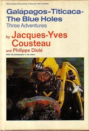 Seller image for GALAPAGOS, TITICACA, THE BLUE HOLES, Three Adventures for sale by Jean-Louis Boglio Maritime Books