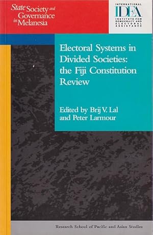 Seller image for ELECTORAL SYSTEMS IN DIVIDED SOCIETIES: The Fiji Constitution Review for sale by Jean-Louis Boglio Maritime Books