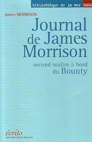 Bild des Verkufers fr JOURNAL DE JAMES MORRISON, Second Maitre  bord de la Bounty zum Verkauf von Jean-Louis Boglio Maritime Books