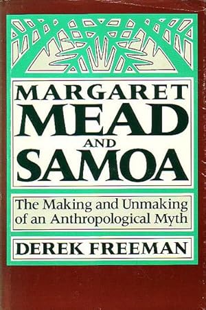 Bild des Verkufers fr MARGARET MEAD AND SAMOA - The Making and Unmaking of an Anthropological Myth zum Verkauf von Jean-Louis Boglio Maritime Books