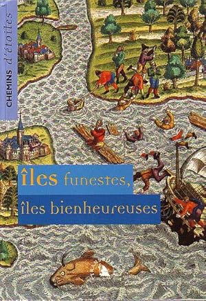 Bild des Verkufers fr ILES FUNESTES, ILES BIENHEUREUSES (in Chemins d'toiles) zum Verkauf von Jean-Louis Boglio Maritime Books