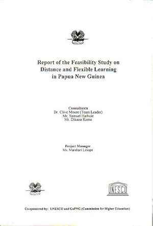 Imagen del vendedor de REPORT OF THE FEASIBILITY STUDY ON DISTANCE AND FLEXIBLE LEARNING IN PAPUA NEW GUINEA a la venta por Jean-Louis Boglio Maritime Books