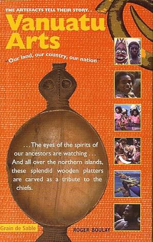 Bild des Verkufers fr VANUATU ARTS, Our land, our country, our nation zum Verkauf von Jean-Louis Boglio Maritime Books