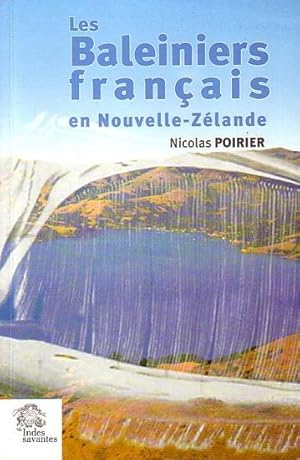 Bild des Verkufers fr LES BALEINIERS FRANCAIS EN NOUVELLE-ZELANDE. Des ambitions coloniales de la Monarchie de Juillet dans le Pacifique zum Verkauf von Jean-Louis Boglio Maritime Books