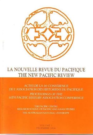 Seller image for PROCEEDINGS OF THE 16TH PACIFIC HISTORY ASSOCIATION CONFERENCE / ACTES DE LA 16e CONFERENCE DE L'ASSOCIATION DES HISTORIENS DU PACIFIQUE (in The New Pacific Review / La Nouvelle Revue Du Pacifique - Volume 3) for sale by Jean-Louis Boglio Maritime Books