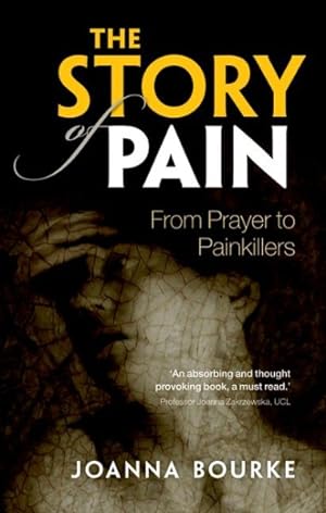 Imagen del vendedor de Story of Pain : From Prayer to Painkillers a la venta por GreatBookPrices