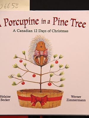 Bild des Verkufers fr A Porcupine in a Pine Tree, A Canadian 12 Days of Christmas zum Verkauf von Mad Hatter Bookstore