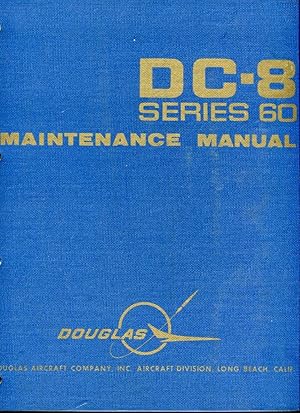 DC-8 Series 60 (Sixty) Maintenance Manual