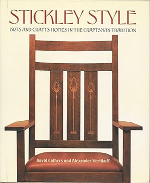 Stickley Style: Arts and Crafts Homes in the Craftsman Tradition