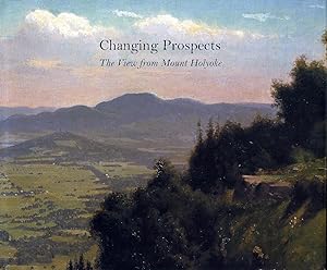 Bild des Verkufers fr Changing Prospects: The View from Mount Holyoke zum Verkauf von E. M. Maurice Books, ABAA