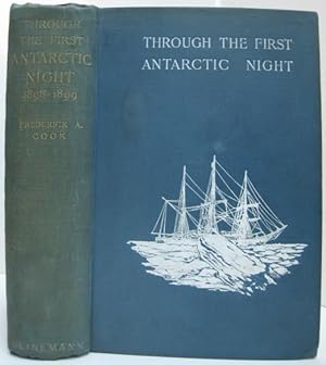 Imagen del vendedor de Through the First Antarctic Night 1898-1899. A Narrative of the Voyage of the "Belgica" Among Newly Discovered Lands and Over an Unknown Sea About the South Pole a la venta por Aquila Books(Cameron Treleaven) ABAC