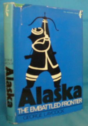 Alaska: The Embattled Frontier