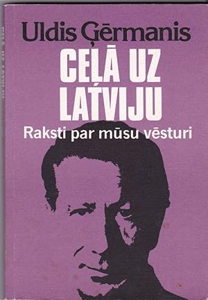 Seller image for Cela Uz Latviju Raksti Par Musu Vesturi for sale by Trimdadimd Books