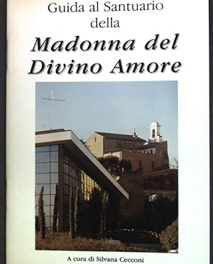 Bild des Verkufers fr Guida al Santuario della Madonna del Divino Amore; zum Verkauf von books4less (Versandantiquariat Petra Gros GmbH & Co. KG)