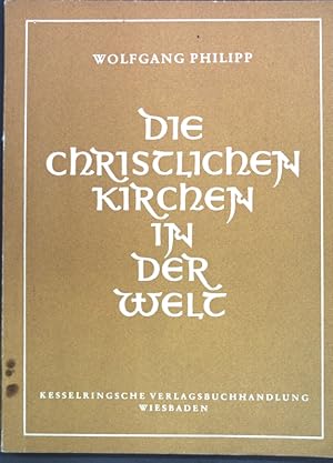 Seller image for Die christlichen Kirchen in der Welt: Kirchenkunde und Glaubenslehre im Abriss. for sale by books4less (Versandantiquariat Petra Gros GmbH & Co. KG)