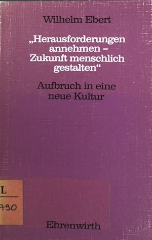 Bild des Verkufers fr Herausforderungen annehmen - Zukunft menschlich gestalten", Aufbruch in eine neue Kultur : Rede d. scheidenden Prsidenten d. Bayer. Lehrer- u. Lehrerinnenverb., gehalten auf d. Landesdelegiertenversammlung d. BLLV in Augsburg den 12. - 15. Juni 1984. zum Verkauf von books4less (Versandantiquariat Petra Gros GmbH & Co. KG)