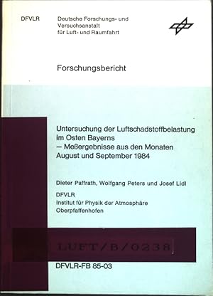 Imagen del vendedor de Untersuchung der Luftschadstoffbelastung im Osten Bayerns: Meergebnisse aus den Monaten August und September 1984; Deutsche Forschungs- und Versuchanstalt fr Luft- und Raumfahrt, Forschungsbericht; a la venta por books4less (Versandantiquariat Petra Gros GmbH & Co. KG)