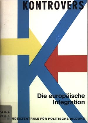 Bild des Verkufers fr Die europische Integration. Kontrovers. zum Verkauf von books4less (Versandantiquariat Petra Gros GmbH & Co. KG)