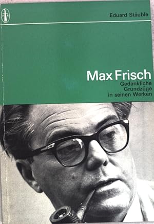 Bild des Verkufers fr Max Frisch : Gedankliche Grundzge in seinen Werken; mit biograph. u. bibliograph. Angaben. zum Verkauf von books4less (Versandantiquariat Petra Gros GmbH & Co. KG)