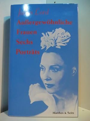 Seller image for Auergewhnliche Frauen. Sechs Portrts for sale by Antiquariat Weber