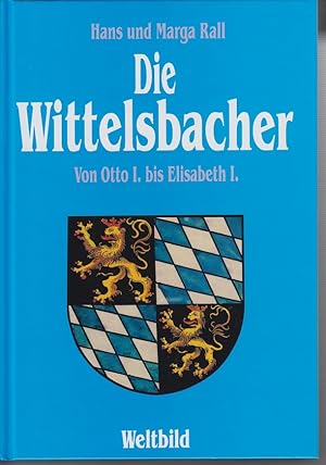 Bild des Verkufers fr Die Wittelsbacher Von Otto I. bis Elisabeth I. zum Verkauf von Allguer Online Antiquariat