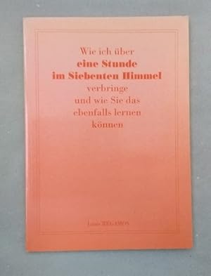 Wie ich über eine Stunde im Siebenten Himmel verbringe und wie Sie das ebenfalls lernen können.