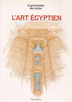Imagen del vendedor de L'art egyptien - La grammaire des styles a la venta por Pare Yannick