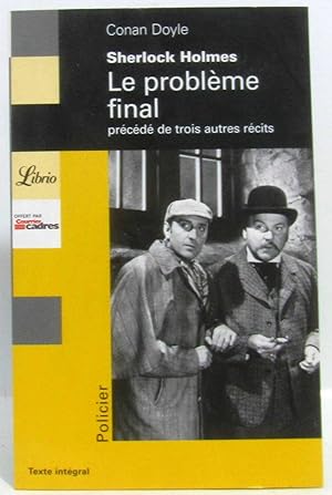 Seller image for Quatre aventures de Sherlock Holmes. : Le problme final prcd de La Face jaune Un estropi Le Malade  demeure for sale by crealivres