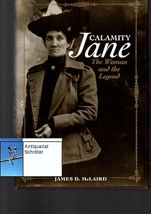 Bild des Verkufers fr Calamity Jane. The Woman and the Legend. zum Verkauf von Antiquariat Schrter -Uta-Janine Strmer