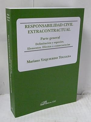 Image du vendeur pour RESPONSABILIDAD CIVIL EXTRACONTRACTUAL. PARTE GENRAL. DELIMITACIONES Y ESPECIES. ELEMENTOS. EFECTOS O CONSECUENCIAS mis en vente par LIBRERIA  SANZ