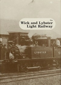 THE WICK AND LYBSTER LIGHT RAILWAY