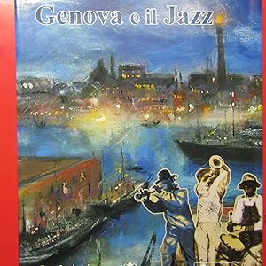 Imagen del vendedor de Genova e il Jazz a la venta por Antonio Pennasilico