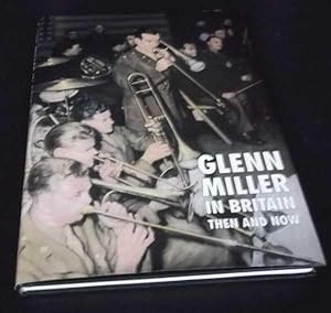 Bild des Verkufers fr Glenn Miller in Britain Then and Now zum Verkauf von Denton Island Books