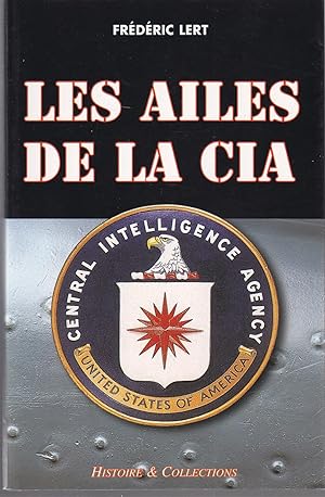 Imagen del vendedor de Les Ailes de la CIA a la venta por le livre ouvert. Isabelle Krummenacher