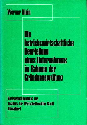 Image du vendeur pour Die betriebswirtschaftliche Beurteilung eines neuerrichteten oder umgestalteten Unternehmens im Rahmen der aktienrechtlichen Grndungsprfung. mis en vente par Antiquariat Jenischek