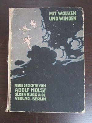 Mit Wolken und Winden. Gedichte. Neue Ausgabe mit 4 Innenbildern und einem Umschlagbild von Ernst...