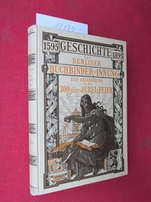 Geschichte der Berliner Buchbinder-Innung : Festschrift zur Jubelfeier des 300jährigen Bestehens ...